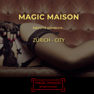 Magic Maison, Zürich-City